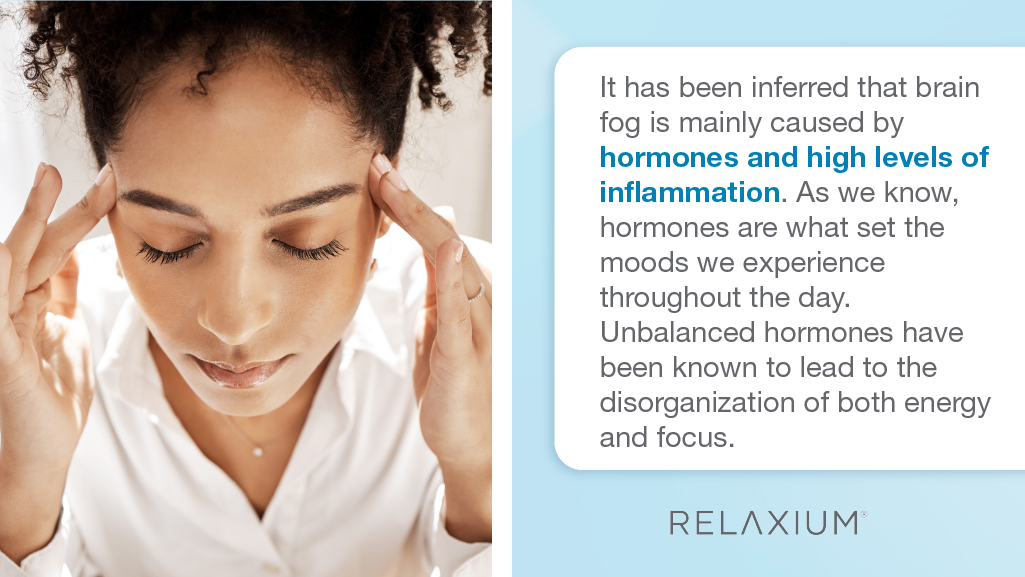 Brain fog is mainly caused by hormones and high levels of inflammation.
